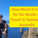 How Much it Cost for Six Weeks of Travel in Tasmania, Australia Vagabond Way